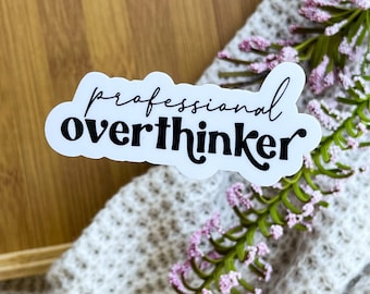 Professional Overthinker Sticker: Weatherproof Vinyl Decal