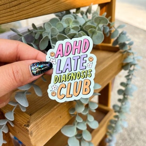 ADHD Late Diagnosis Club Sticker: Weatherproof Vinyl Decal