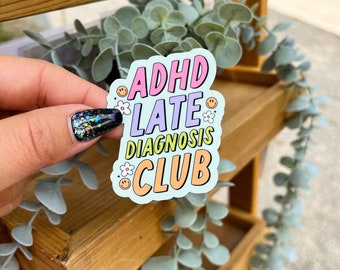 ADHD late diagnosis club Sticker, Water bottle sticker, Laptop Sticker, Weather-Proof Die-Cut Vinyl Decal. Neurodivergent, ADHD