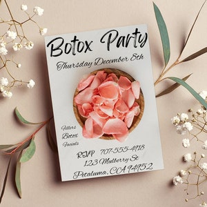 May include: A white invitation card with black text that reads "Botox Party" and "Thursday December 8th". The card also includes a small bowl of pink rose petals, a phone number, an address, and the city and state "Petaluma, CA 94952".