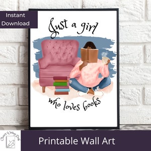 Just a girl who loves books, Instant download for your reading nook, Colourful wall art for book lovers, bookworms and book nerds