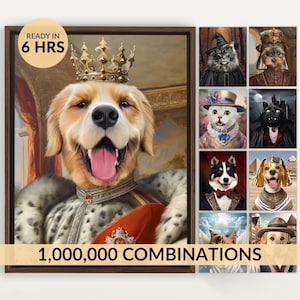 May include: A framed digital portrait of a golden retriever wearing a gold crown and a red and white ermine-trimmed royal robe. The image includes text reading READY IN 6 HRS and 1,000,000 COMBINATIONS, with smaller portraits of other pets in costumes.