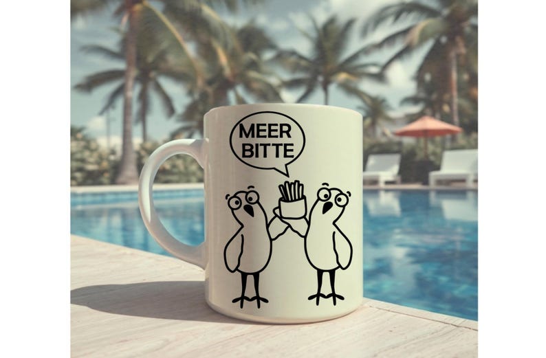 May include: White ceramic mug with a cartoon illustration of two birds and the text "MEER BITTE" in a speech bubble. One bird is holding fries. The mug is placed near a swimming pool with palm trees in the background.