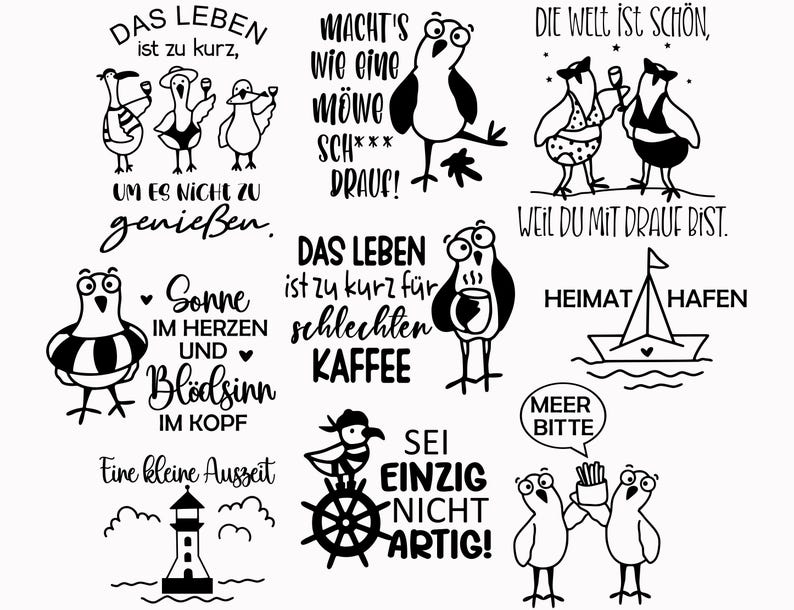 May include: A series of black and white cartoon illustrations of seagulls with German text. The images depict seagulls with drinks, a sailboat, and phrases like "The world is beautiful" and "Be unique, not nice!"