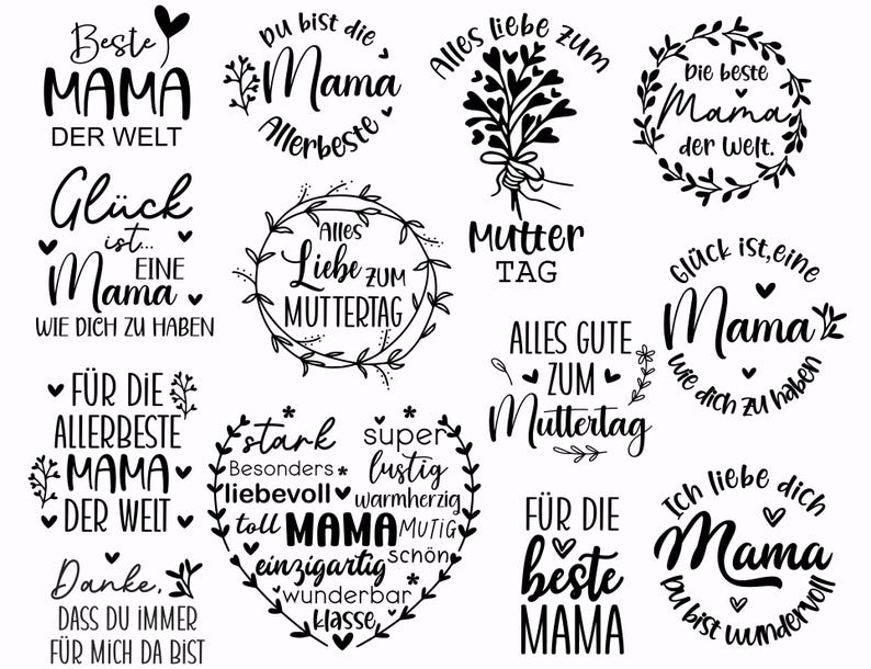 May include: Black and white illustrations of various Mother's Day greetings in German. The phrases include "Beste Mama der Welt", "Gl&uuml;ck ist eine Mama", "Alles Liebe zum Muttertag", and "F&uuml;r die beste Mama".