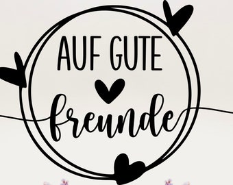 Plotterdatei Freunde Svg, Beste Freunde SVG, Freundschaft SVG, Auf Gute Freunde Svg