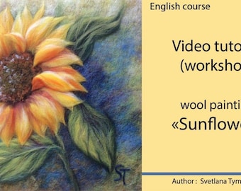 Video masterclass painting with wool Sunflower, draw a wool picture step by step guide,  tutorial how to draw a picture with felt