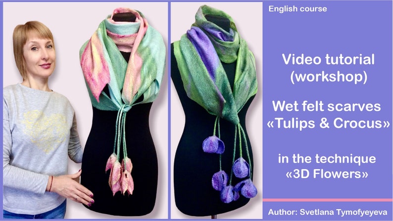 May include: Two wet felted scarves with 3D flower embellishments. One scarf is green, pink, and yellow, and the other is green, purple, and blue. The scarves are displayed on mannequins. The text "Wet felt scarves <<Tulips & Crocus>> in the technique <<3D Flowers>> Author: Svetlana Tymofyeyeva" is visible in the image.