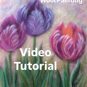 Videomästarklass i ullteckning av tulpaner, onlineutbildning i filtmålning, videoprocess med blommor i ullvattenfärg, workshop i filttulpaner