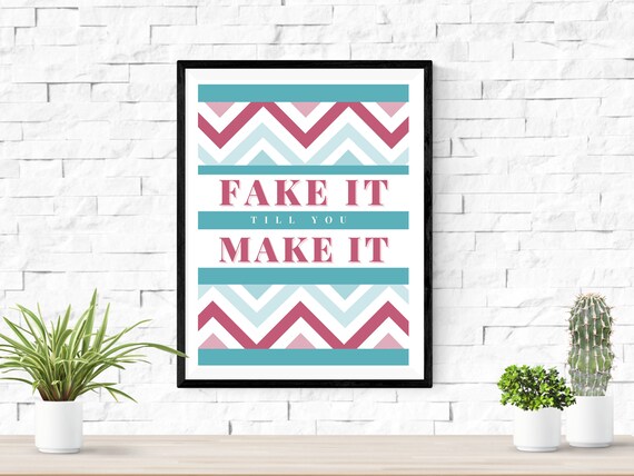 Fake it till You Make it Wall Art Digitaldruck Motivierende | Etsy