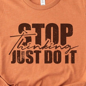 Stop Thinking Just Do It. PNG SVG PDF | Just Do It Png Sublimation, Do it svg, do it png, Motivational Png, Quotes Svg, Motivation Svg