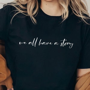 Todos tenemos una historia SVG PNG, svg inspirador, svg simple, camisa de cita de vida svg, cita positiva svg, svg motivacional, svg de salud mental