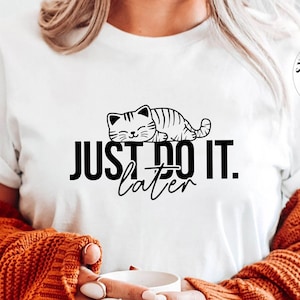 Just Do It Later PNG SVG PDF | Just Do It Png Sublimation, Do it svg, funny png, Motivational Png, Quotes Svg, Motivation Svg, Motivational