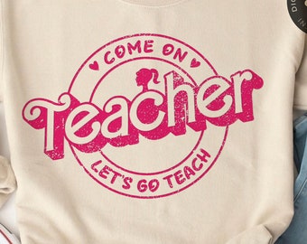 Barbi Teacher PNG SVG PDF, Back To School Teacher Png Shirt, Come On Teacher Png, Let&#39;s Go Teach, Pink Teacher png, Instant Digital Download