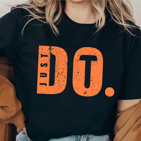 Just Do It. PNG SVG PDF | Just Do It Png Sublimation, Do it svg, do it png, Motivational Png, Quotes Svg, Motivation Svg, Motivational Shirt