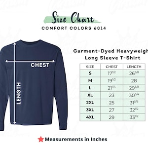 May include: Navy blue long-sleeve t-shirt with a size chart. The chart displays chest and length measurements in inches for sizes S to 4XL. The shirt is labeled as "Garment-Dyed Heavyweight Long Sleeve T-Shirt" and is from Comfort Colors 6014.
