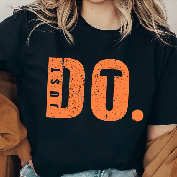 Just Do It. PNG SVG PDF | Just Do It Png Sublimation, Do it svg, do it png, Motivational Png, Quotes Svg, Motivation Svg, Motivational Shirt