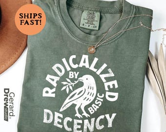 Comfort Colors® Radicalized By Basic Decency T-shirt, Activist Tee, St Patrick’s Day Shirt