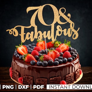 70 and Fabulous SVG | Birthday | Seventy and Fabulous | Happy Birthday | 70 Year | 70 Age Birthday Cake Decoration Svg, Dxf, Png, Pdf File