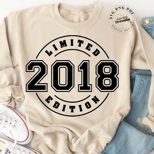 Limited Edition 2018 SVG PNG PDF | Birthday Svg, 2018 Svg, Birthday Png, 2018 Png, Cricut File, Svg File, Digital Cut File, Instant Download
