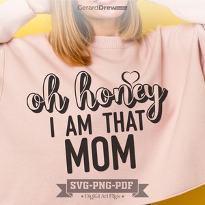 Oh chérie, je suis cette maman SVG PNG PDF | Svg drôle maman, vie de maman, Svg maman, Svg fête des mères, chemise maman, Svg mode maman, Svg maman garçon, maman fille
