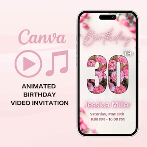 Animated 30th Birthday Invitation, Custom Editable Canva Template Video with Music, Pink Floral Flowers Design