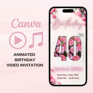 Animated 40th Birthday Invitation, Custom Editable Canva Template Video with Music, Pink Floral Flowers Design