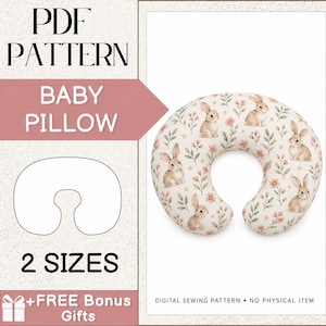 May include: A digital PDF sewing pattern for a baby pillow in 2 sizes. The image features text reading PDF PATTERN BABY PILLOW, 2 SIZES, and +FREE Bonus Gifts. A crescent-shaped pillow displays a repeating print of brown rabbits and pink flowers.