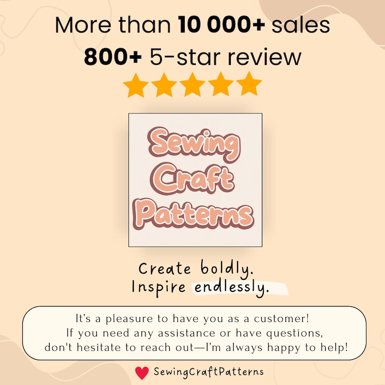 May include: A pink and orange logo with the text "Sewing Craft Patterns" in a retro font. The logo is surrounded by a white border. The text "Create boldly. Inspire endlessly." is below the logo. The text "More than 10 000+ sales 800+ 5-star review" is above the logo. Five gold stars are above the text.