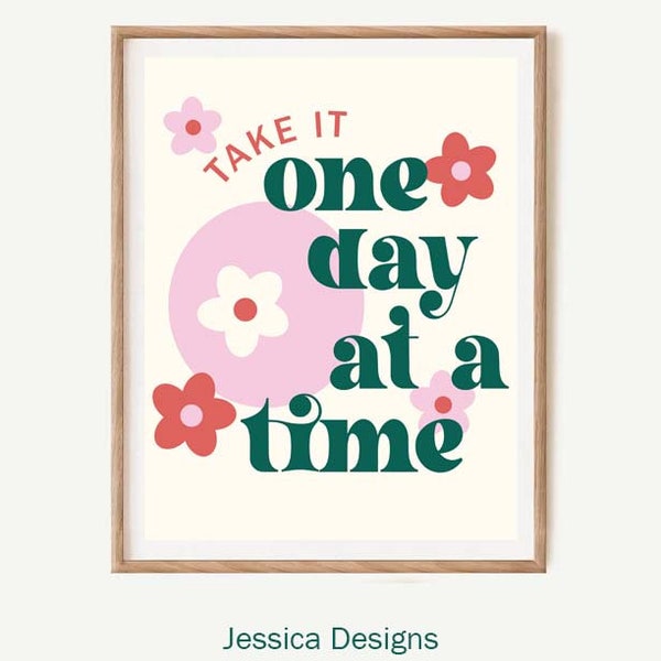 Take it One Day at a Time | Quote Print | Downloadable Art