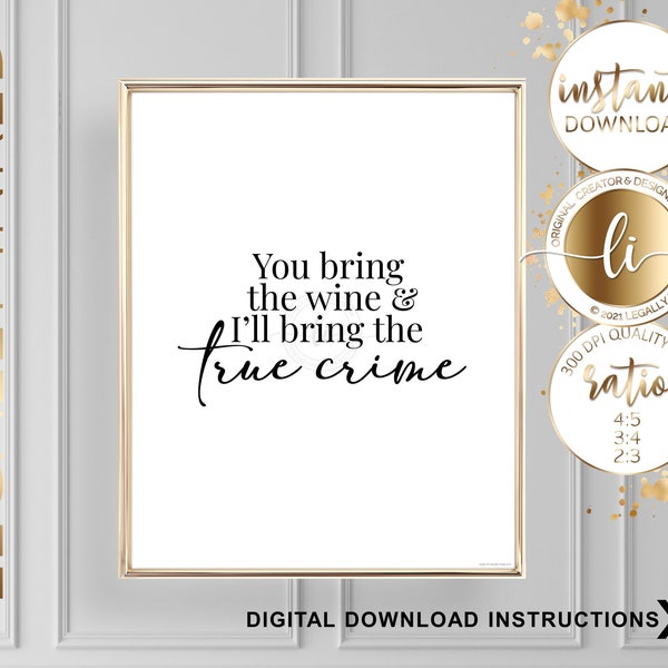 You Bring The Wine & I'll Bring The True Crime | Law Office Décor | Legal Humor | Law Prints | Justice Art | Smart and Sassy Quote | Law