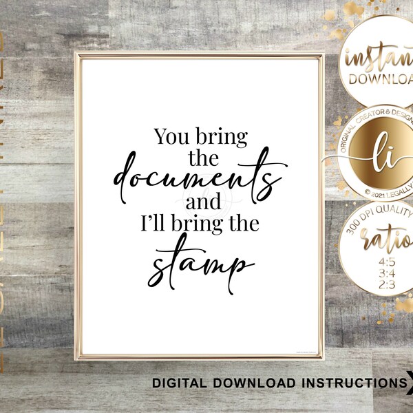 You Bring The Documents and I'll Bring The Stamp | Law Office Décor | Legal Humor | Law Print | Smart and Sassy Quote | Notary Public