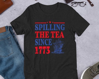 Spilling the Tea Since 1773 Tee: Patriotic USA Pride Shirt