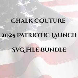 Chalk Couture 2025 Patriotic Launch SVG File Bundle, Glowforge, Laser Cut File, Chalk Couture Laser Cut File Bundle, Chalk Couture SVG