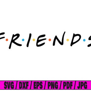 Friends svg, friends series svg, friends svg cut file, friends typography, sublimation
