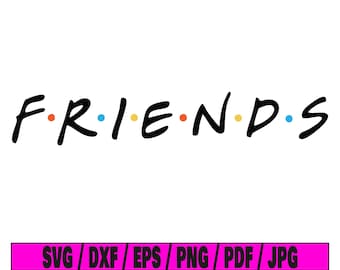 Friends svg, friends series svg, friends svg cut file, friends typography, sublimation