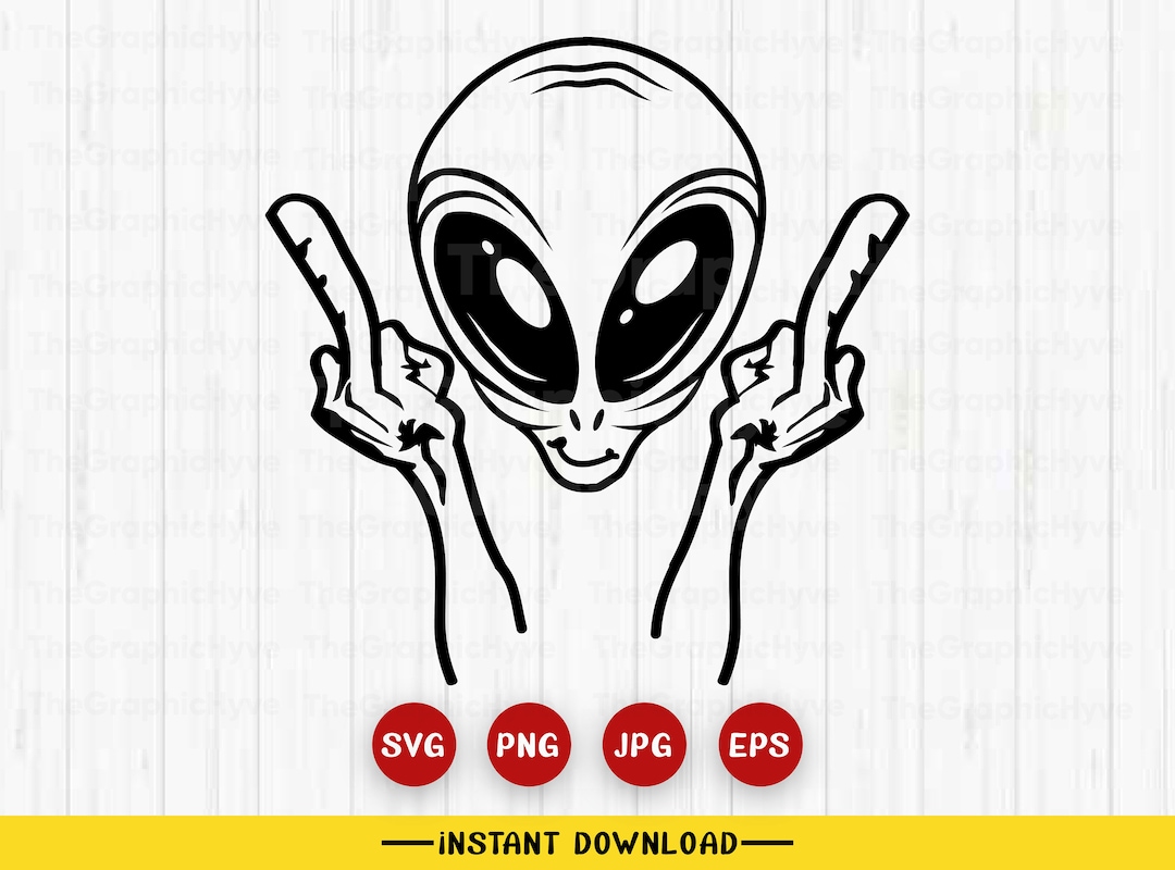 Alien Mid Finger SVG Alien Svg Alien Cut Files Alien Png Middle Finger