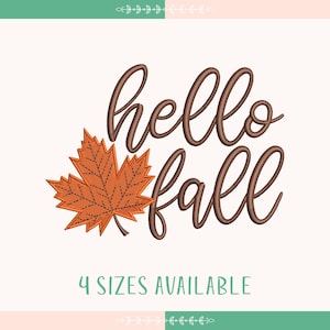 May include: Embroidered design featuring the text "hello fall" in brown cursive font with a stylized orange maple leaf. The text "4 sizes available" is printed below the design.