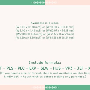 May include: A green and pink graphic with text that reads "Available in 4 sizes:" and lists four different sizes in inches and millimetres. The text also reads "Include formats:" and lists the following formats: DST, PES, PEC, EXP, SEW, HUS, VP3, JEF, XXX. The text also reads "(If you need a size or format that is not available on this list, kindly get in touch with us before making any purchase.)"