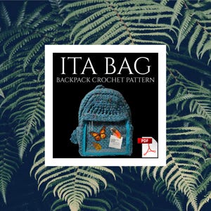 May include: A blue crochet backpack with a clear front pocket displaying a butterfly and leaves. The text "ITA BAG BACKPACK CROCHET PATTERN" is displayed at the top. A PDF icon is in the lower right corner.