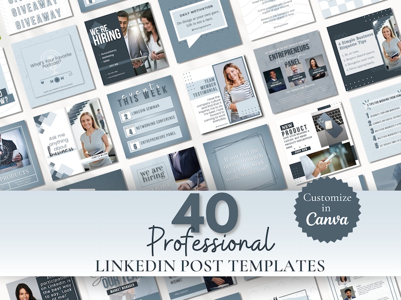 May include: A collection of 40 professional LinkedIn post templates in a blue and gray color scheme. The templates feature various designs with text such as "We're Hiring", "Events This Week", "Team Member Testimonial", and "New Product". The text "Customize in Canva" is displayed in a blue circle.