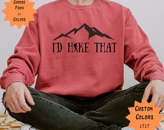 Funny Hiking TShirt, Shirt For Hikers, Mountain Climber Tshirt, Gift For Hiker, Unisex Garment-Dyed T-shirt