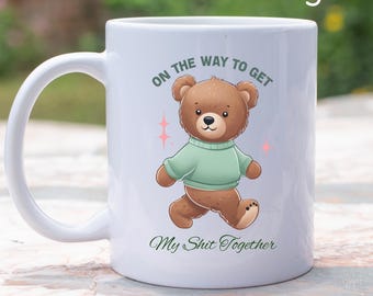 Cute mug,ceramic coffee cup, funny bear design, motivational sarcastic gift for mom, morning coffee, quirky animal mug, humorous gift idea