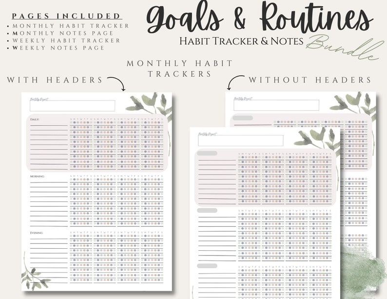 May include: A printable habit tracker and notes bundle with pages for monthly and weekly habits and notes. The pages are designed with a light pink background and a watercolour floral design. The text "Goals & Routines" is written in a large, decorative font at the top of the page. The text "Habit Tracker & Notes Bundle" is written in a smaller font below the title. The text "Monthly Habit Trackers" is written in a smaller font below the title. The text "With Headers" and "Without Headers" is written in a smaller font below the title.