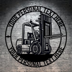 May include: Black metal silhouette of a forklift with the text "YOUR PERSONAL TEXT HERE" around the outside of the circle.