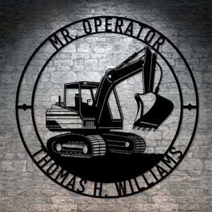 Personalized Machine Operator Metal Sign. Custom Excavator Wall Decor Gift. Construction Worker Decor. Dirt Digger. Heavy Machinery Wall Art