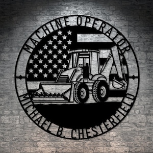 Personalized Equipment Operator Name Metal Sign. Backhoe Loader Wall Decor Gift. Construction Worker. Patriotic Dirt Mover Wall Hanging Gift
