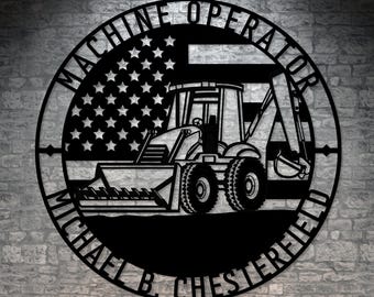 Personalized Equipment Operator Name Metal Sign. Backhoe Loader Wall Decor Gift. Construction Worker. Patriotic Dirt Mover Wall Hanging Gift