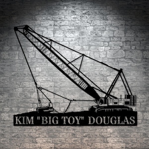 Personalized Dragline Excavator Metal Sign. Custom Earth Mover Operator Wall Hanging Gift. Heavy Machinery Decor. construction Worker Gift