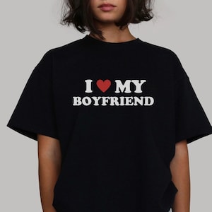 I Love My Boyfriend T-Shirt, I Heart My Boyfriend Shirt, Girlfriend Shirt, süßes Top, Y2K Kleidung, Grafik Shirt, Geschenk für Freundin